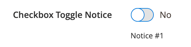 CheckboxToggleNotice with Selected Option #1 Component Example