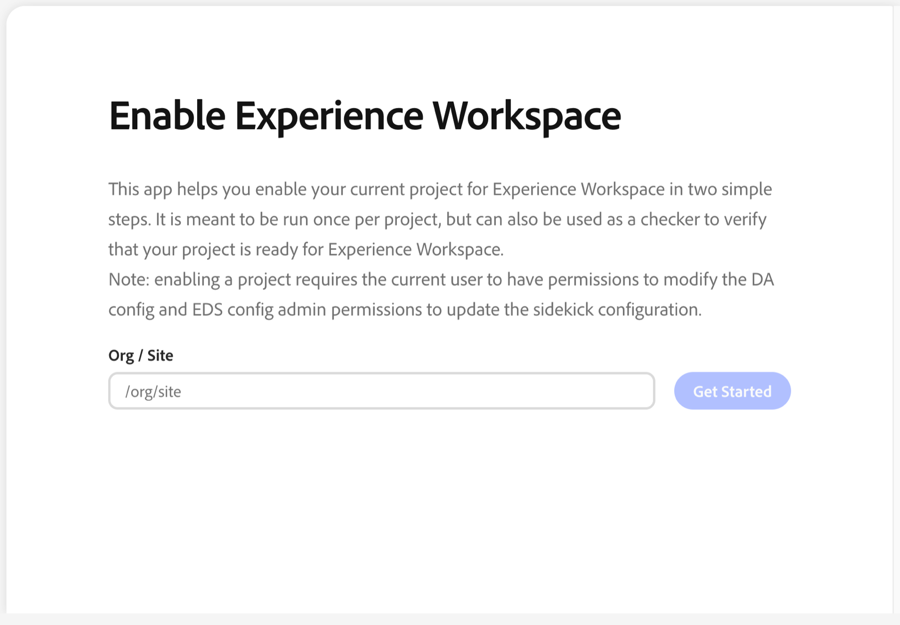 Enable Experience Workspace form with an Org / Site field and Get Started button.